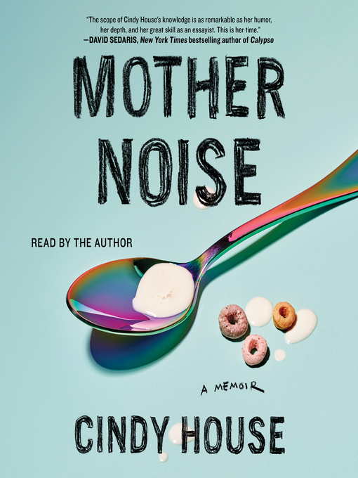 Title details for Mother Noise by Cindy House - Available